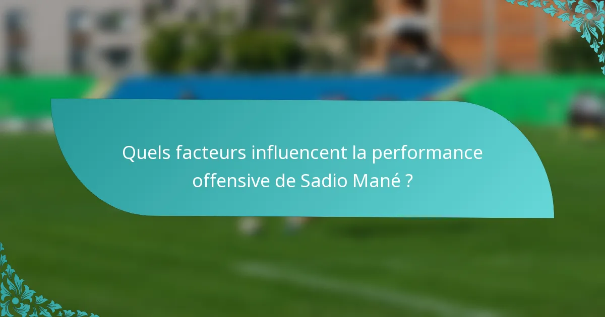 Quels facteurs influencent la performance offensive de Sadio Mané ?